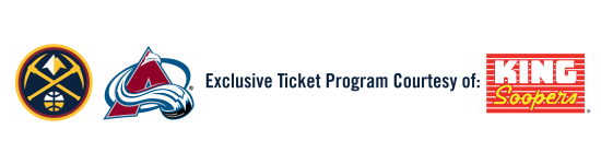 Denver Nuggets and Colorado Avalanche — Exclusive Ticket Program Courtesy of King Soopers